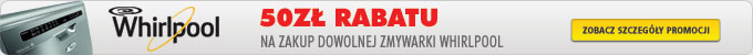Przy zakupie zmywarki Whirlpool otrzymasz rabat 50zł 