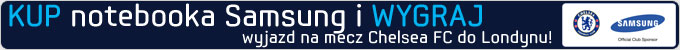 Kup notebooka Samsung i wygraj wyjazd na mecz Chelsea FC do Londynu