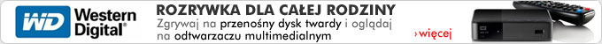 Rozrywka dla całej rodziny - Western Digital.