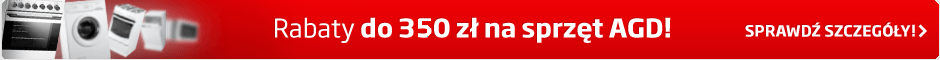 Rabaty do 350 zł na zakup sprzętu AGD