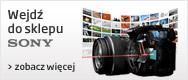 Wejdż do sklepu SONY >>