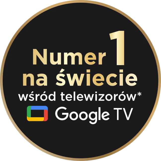 Plakietka z tekstem: Numer 1 na świecie wśród telewizorów Google Tv oraz kolorowym logotypem.