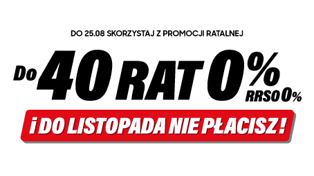 Dodatkowo, do 25.08 skorzystaj z promocji ratalnej: Do 40 rat 0%