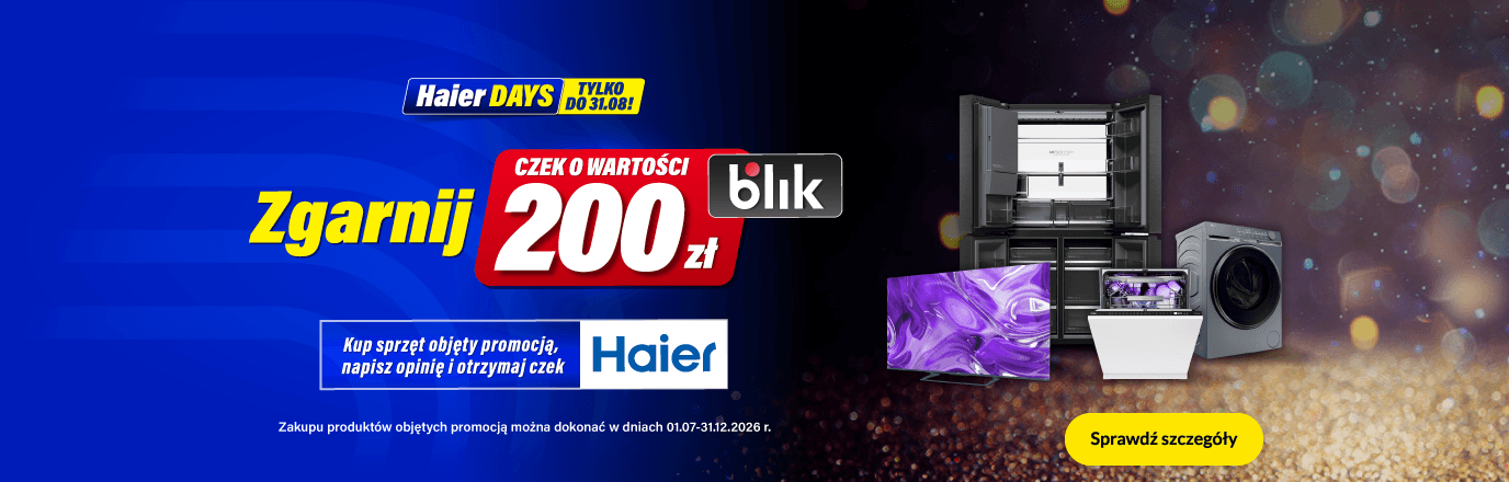 200 zł BLIKIEM za opinię po zakupie wybranych produktów Haier