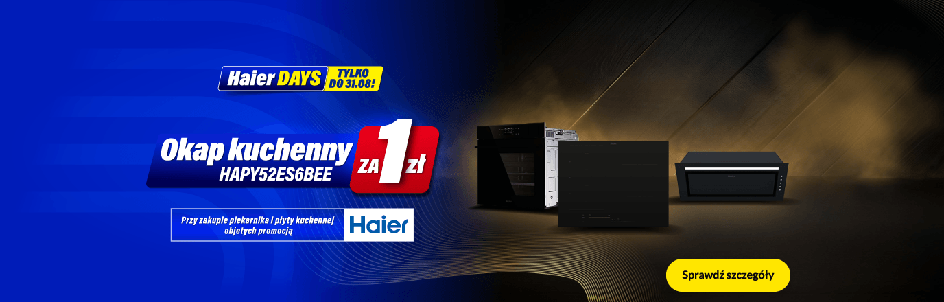 Okap za 1 zł przy zakupie piekarnika i płyty Haier