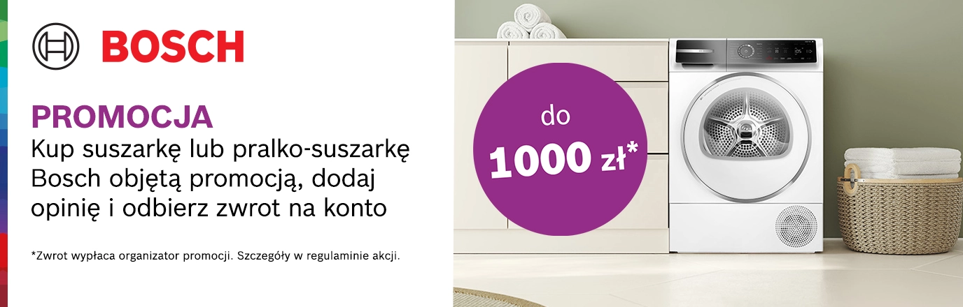 Suszarki i pralko-suszarki - zwrot do 1000 zł od Bosch