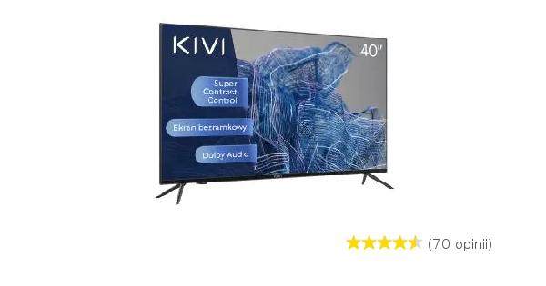 Telewizor KIVI 40F740NB 40" LED Full HD Android TV DVB-T2 - Opinie ...